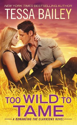 [Romancing the Clarksons 02] • Too Wild to Tame